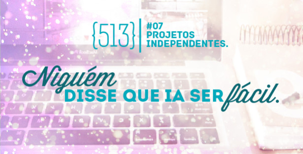 513 podcast 07 Projeto Independente-12