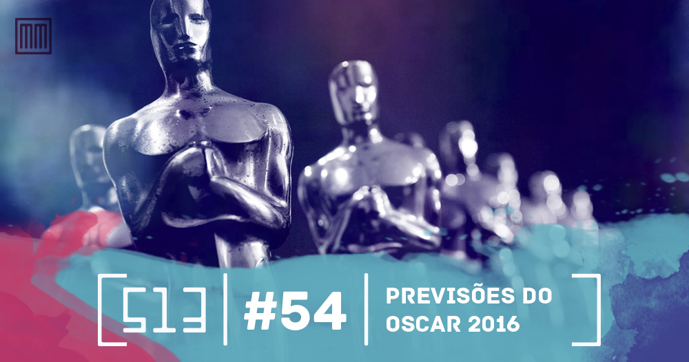 513-podcast-54-Previsoes-do-oscar-2016