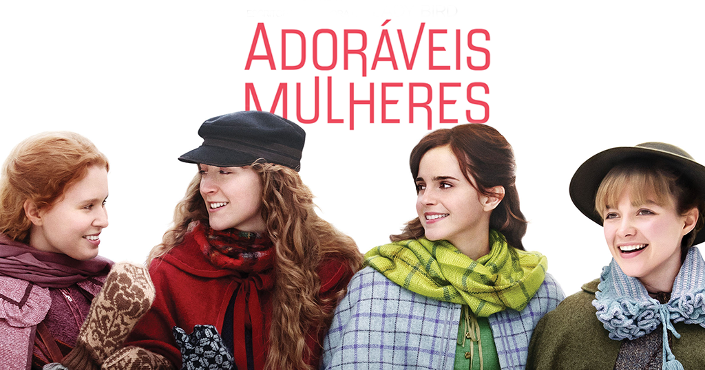 Adoráveis Mulheres - O olhar de Greta Gerwig sobre esta obra datada, porém  atemporal -